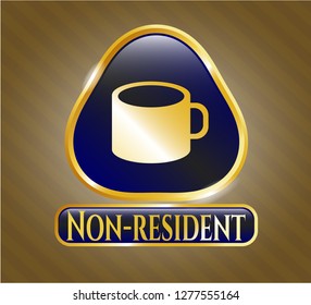  Gold shiny emblem with coffee cup icon and Non-resident text inside