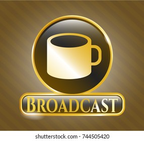  Gold shiny emblem with coffee cup icon and Broadcast text inside