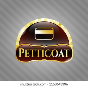  Gold shiny emblem with credit card icon and Petticoat text inside