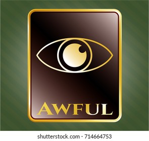  Gold shiny emblem with eye icon and Awful text inside