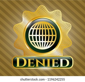  Gold shiny emblem with globe, website icon and Denied text inside