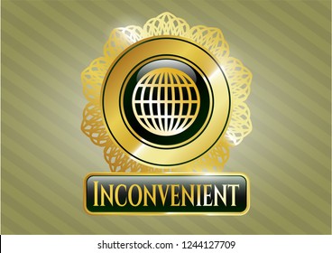  Gold shiny emblem with globe, website icon and Inconvenient text inside