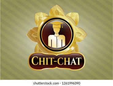  Gold shiny emblem with graduated icon and Chit-chat text inside