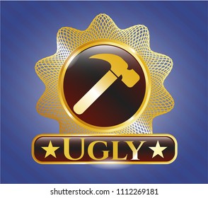  Gold shiny emblem with hammer icon and Ugly text inside