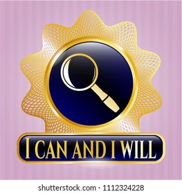   Gold shiny emblem with magnifying glass icon and I can and i will text inside
