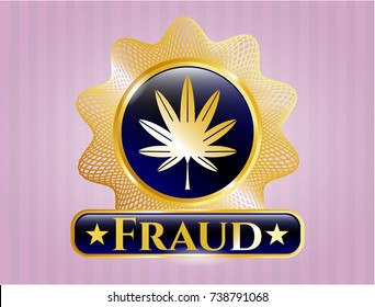  Gold shiny emblem with marijuana leaf, weed icon and Fraud text inside