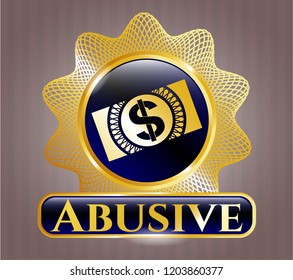  Gold shiny emblem with money, dollar bill icon and Abusive text inside