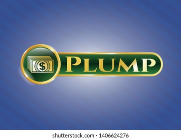  Gold shiny emblem with money icon and Plump text inside