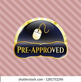  Gold shiny emblem with mouse icon and Pre-Approved text inside