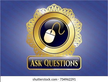  Gold shiny emblem with mouse icon and Ask Questions text inside