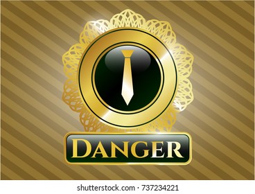  Gold shiny emblem with necktie icon and Danger text inside