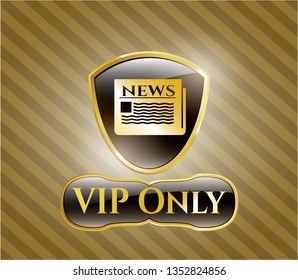  Gold shiny emblem with newspaper icon and VIP Only text inside