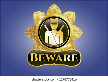  Gold shiny emblem with ninja icon and Beware text inside