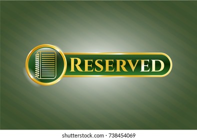  Gold shiny emblem with note book icon and Reserved text inside