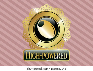  Gold shiny emblem with olive icon and High-powered text inside