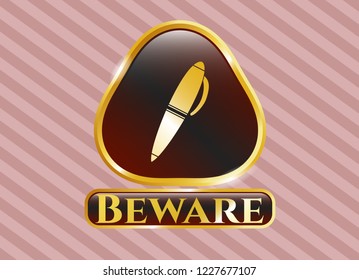  Gold shiny emblem with pen icon and Beware text inside