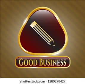  Gold shiny emblem with pencil icon and Good Business text inside