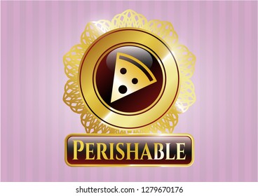 Gold shiny emblem with pizza slice icon and Perishable text inside