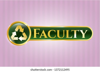 Gold shiny emblem with recycle icon and Faculty text inside