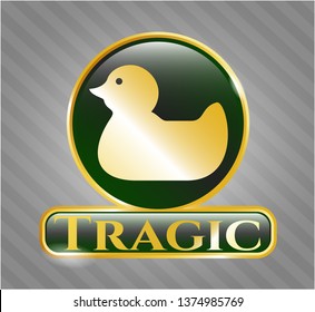  Gold shiny emblem with rubber duck icon and Tragic text inside