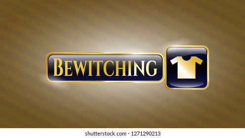  Gold shiny emblem with shirt icon and Bewitching text inside