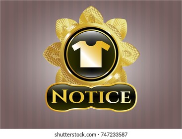  Gold shiny emblem with shirt icon and Notice text inside