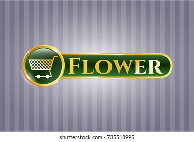  Gold shiny emblem with shopping cart icon and Flower text inside