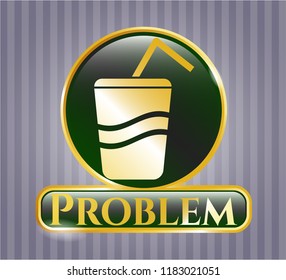  Gold shiny emblem with soda icon and Problem text inside