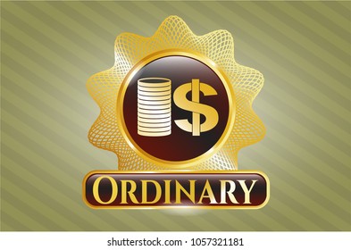  Gold shiny emblem with stack of coins icon and Ordinary text inside