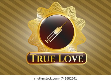  Gold shiny emblem with syringe icon and True Love text inside