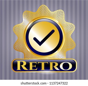  Gold shiny emblem with tick icon and Retro text inside