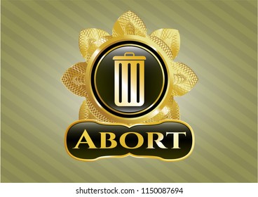  Gold shiny emblem with trash can icon and Abort text inside