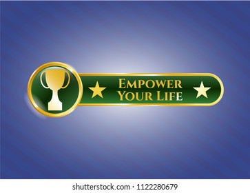  Gold shiny emblem with trophy icon and Empower Your Life text inside