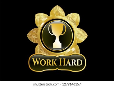  Gold shiny emblem with trophy icon and Work Hard text inside