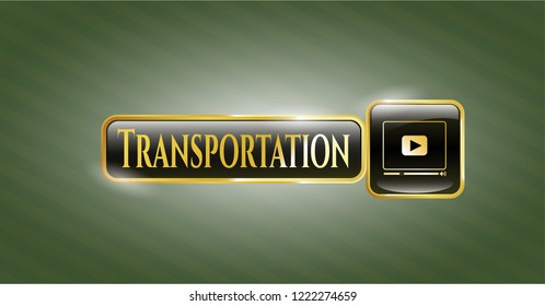  Gold shiny emblem with video player icon and Transportation text inside