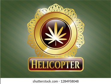  Gold shiny emblem with weed leaf icon and Helicopter text inside