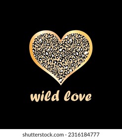 Gold shirt leopard print in heart shape on black background and wild love lettering for hoodie, bag, fashion textile design