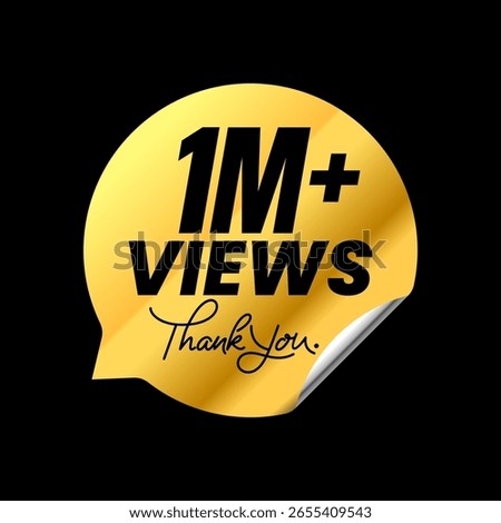 Gold Speech bubble with fold and text 1M views thank you. For icon, logo, label, seal, tag, sign, symbol, badge, stamp, sticker, design, badges, labels. Isolated on white. Vector illustration