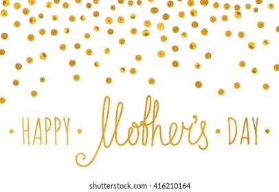 Gold textured Happy mothers day handwriting inscription with silver confetti on white background. Design element for greeting card, banner, invitation, postcard, calendar. Vector illustration.