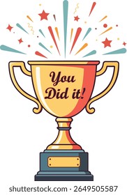 Gold Trophy with "You Did It" Text and Sparkle Burst Vector Illustration