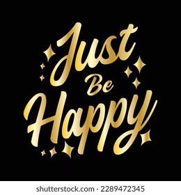 A gold typography quotes just be happy premium vector