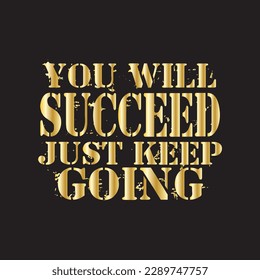 A gold typography quotes you will succeed just keep going with black background premium vector