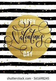 Gold Valentine Day calligraphy text with vector greeting card on white and black watercolor stripes background with golden foil glitter dots.