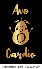 Gold Vector Illustration of "Avo-Cardio" Text with Cute and Funny Avocado Icon. Graphic Design for Poster, Shirt, Background, Template, Layout and More.