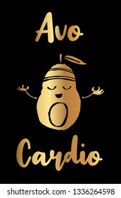 Gold Vector Illustration of "Avo-Cardio" Text with Cute and Funny Avocado Icon. Graphic Design for Poster, Shirt, Background, Template, Layout and More.