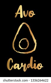 Gold Vector Illustration of "Avo-Cardio" Text with Cute and Funny Avocado Icon. Graphic Design for Poster, Shirt, Background, Template, Layout and More.