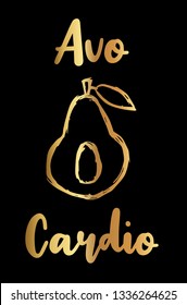 Gold Vector Illustration of "Avo-Cardio" Text with Cute and Funny Avocado Icon. Graphic Design for Poster, Shirt, Background, Template, Layout and More.