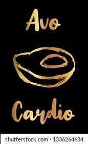 Gold Vector Illustration of "Avo-Cardio" Text with Cute and Funny Avocado Icon. Graphic Design for Poster, Shirt, Background, Template, Layout and More.