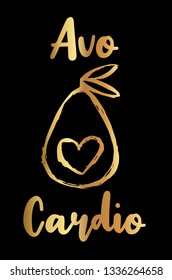 Gold Vector Illustration of "Avo-Cardio" Text with Cute and Funny Avocado Icon. Graphic Design for Poster, Shirt, Background, Template, Layout and More.