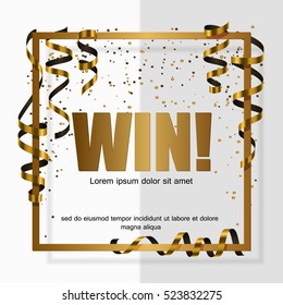 Gold win! in gold frame with gold ribbon, serpentine, dust for flyer, poster, shopping, for sale sign, discount, marketing, selling, banner, web, header. Vector illustration. White background.